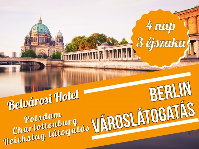 Berlin 4nap/3éj - BELVÁROSI HOTELBEN
